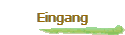 Eingang